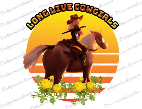 Long Live Cowgirls Png Sublimation Design Download Cowgirl Etsy