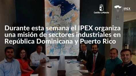 Durante Esta Semana El Ipex Organiza Una Misi N De Sectores