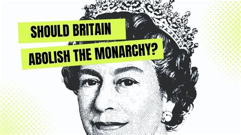 Britain Should We Abolish Monarchy YouTube