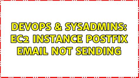 Devops Sysadmins Ec Instance Postfix Email Not Sending Youtube