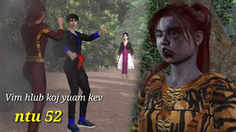 Vim Hlub Koj Yuam Kev Ntu 52 Hmong Movie 3d YouTube