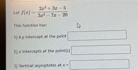 Solved Let F X 2x2 3x 53x2 7x 20this Function Has A Y