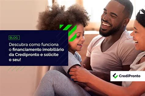 Credipronto Como Funciona O Financiamento Imobili Rio Da Credipronto