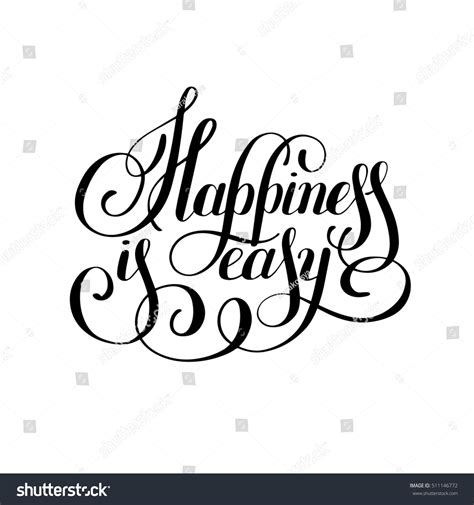 Happiness Is Easy Hand Lettering Positive Inscription Calligraphy