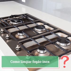 Como Limpar Fog O Inox Guia