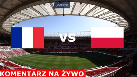 Na Ywo Francja Vs Polska Mistrzostwa Wiata Qatar Na Ywo