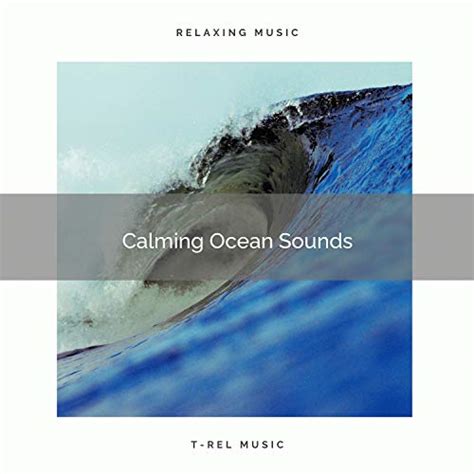 Calming Ocean Sounds By Ocean Sounds Fx Nature Songs Nature Music On