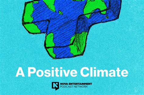 NOVA Launches Climate Change Podcast A Positive Climate