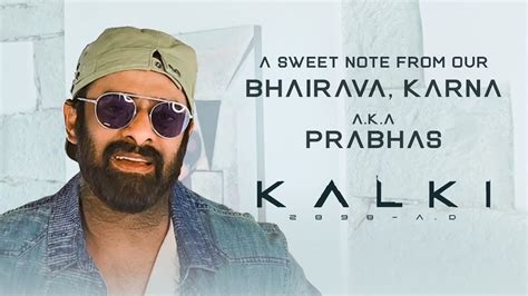 A Sweet Note From Our Bhairava Karna A K A Prabhas On The Success Of