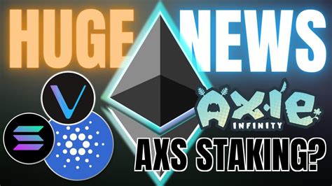 Axie Infinity Staking Coming Soon Solana Ethereum Cardano Updates