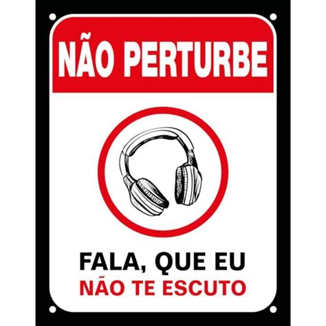 Placa Decorativa Ps 18X23cm Não Perturbe Fala Que Eu Não Te Escuto