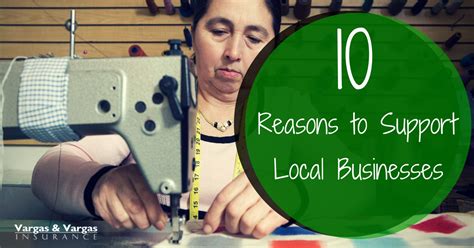 Ten Reasons To Support Local Businesses Blog Vargas Vargas Insurance