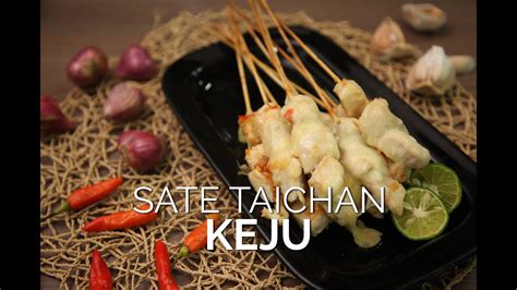 Resep Sate Taichan Keju Pedas Dan Gurihnya Bikin Ketagihan YouTube