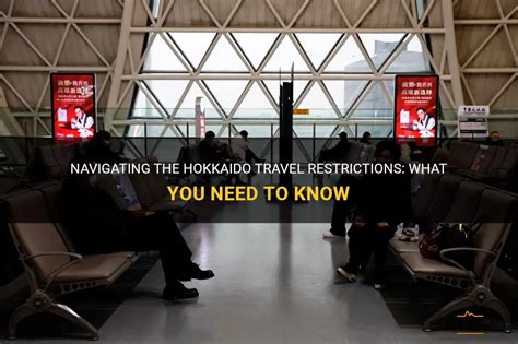 Navigating The Hokkaido Travel Restrictions What You Need To Know