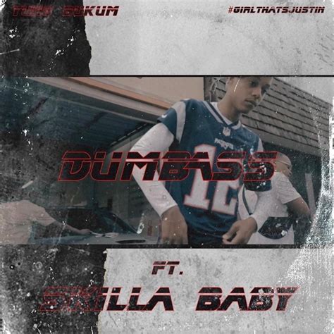GirlThatsJustin Yung Bukum Dumb Ass Lyrics Genius Lyrics
