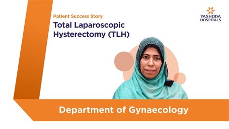 Total Laparoscopic Hysterectomy Tlh Yashoda Hospitals Hyderabad