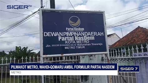 PILWAKOT METRO WAHDI QOMARU AMBIL FORMULIR PARTAI NASDEM YouTube