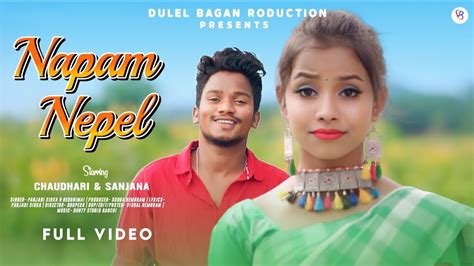 Napam Nepel New Ho Munda Video Song Ho Munda Video Song Chaudhari