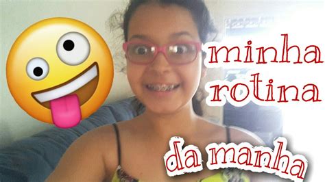 Minha Rotina Da Manhã 😁😀 Youtube