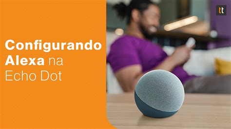 Como Configurar Alexa Na Echo Dot Confira Tutorial Completo YouTube