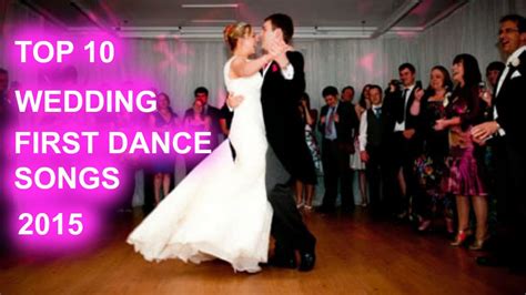 Top 10 Wedding First Dance Songs 2015 Youtube