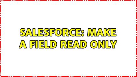 Salesforce Make A Field Read Only YouTube