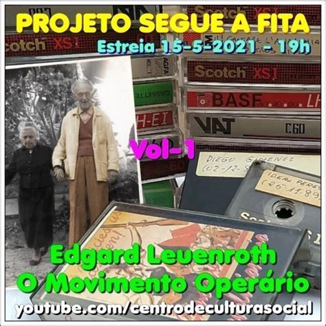 Projeto Segue A Fita Volume Edgard Leuenroth E O Movimento