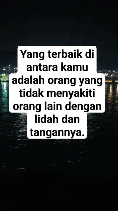 Yang Terbaik Di Antara Kamu Adalah Orang Yang Tidak Menyakiti Orang