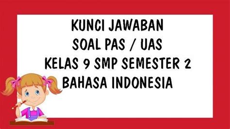 Soal And Kunci Jawaban Latihan Uas Kelas 9 Smp Pelajaran Bahasa Indonesia