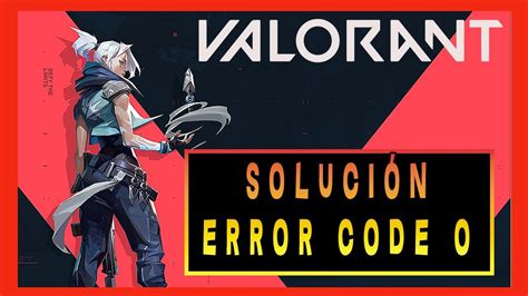 Soluci N Valorant Codigo Error Error De Conexi N Reparar Error