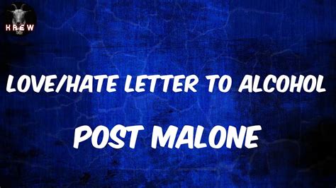 Post Malone Love Hate Letter To Alcohol Lyric Video You Re The