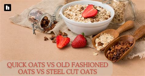 Quick Oats Vs Old Fashioned Oats Vs Steel Cut Oats