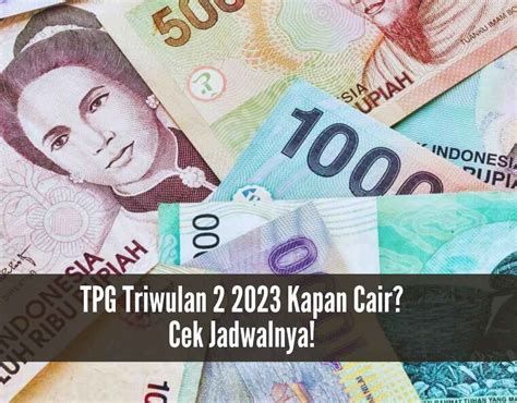 TPG Triwulan 2 2023 Kapan Cair Cek Jadwalnya Guru Sertifikasi Auto Girang