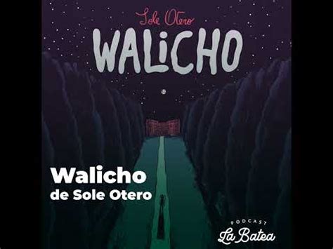 Walicho De Sole Otero Youtube