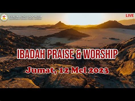 Ibadah Praise Worship 12 Mei 2023 GBI Karunia Gracia Kharisma