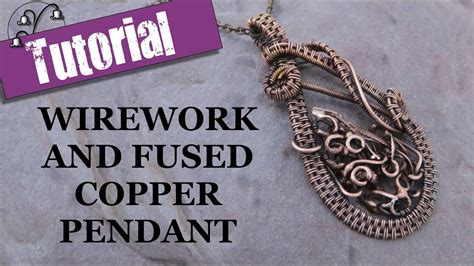 Wirework And Fused Copper Pendant Jewellery Tutorial YouTube