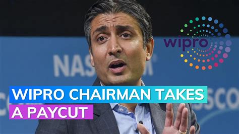 Wipro‘s Rishad Premji Takes 50 Pay Cut In Fy23 Editorji