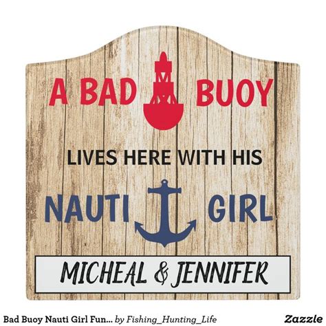 Bad Buoy Nauti Girl Funny Nautical Fishing Door Sign In