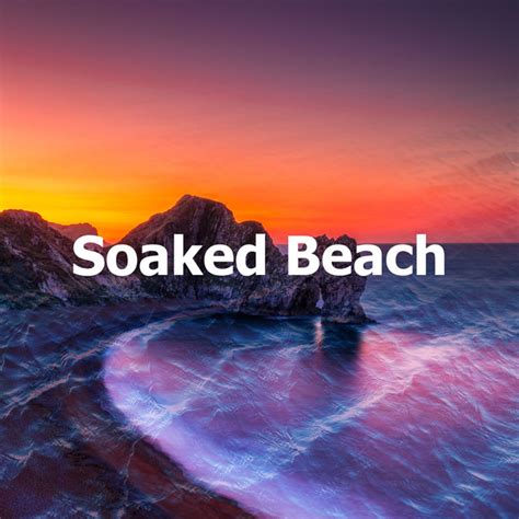 Soaked Beach Album By Calm Sea Sounds Spotify