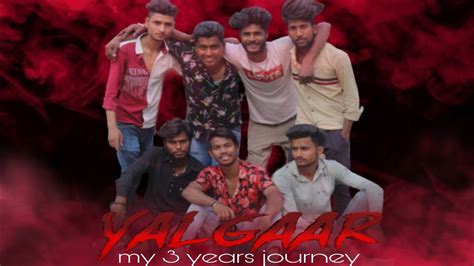 YALGAAR EK Kahani Hai Jo Sab Ko Sunani Hai My 3 Years Journey