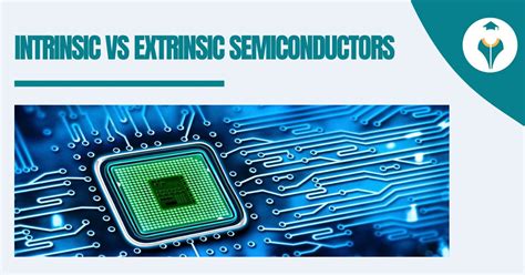 Difference Between Intrinsic And Extrinsic Semiconductors Shiksha Online