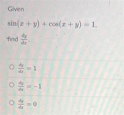 Solved Given Sin X Y Cos X Y 1 Find Dxdy Dxdy 1 Dxdy −1