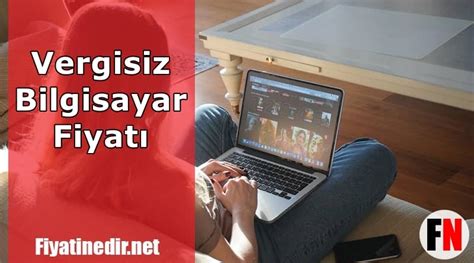 Vergisiz Bilgisayar Fiyatları 2024 Yeni