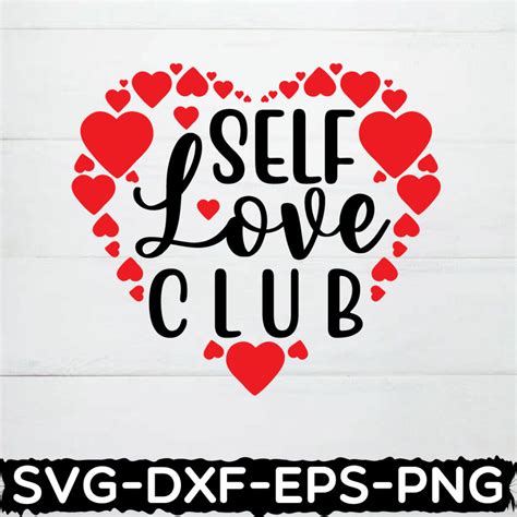 Self Love Club Shirt Valentine Day Svg Valentine S Valentine