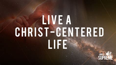 Live A Christ Centered Life Christs Commission Fellowship