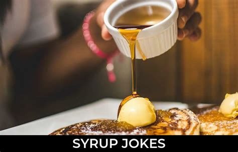 81 Syrup Jokes And Funny Puns Jokojokes