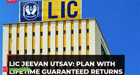 LIC Jeevan Utsav Know Key Details Of Insurance Firm S New Plan With