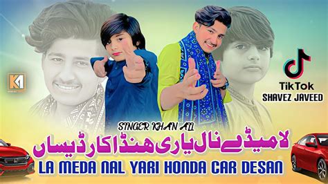 LA Meda Nal YARI Honda Car Desan Singer KHAN Ali OFFICIAL 2023 Sariki