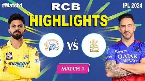 Rcb Vs Csk Ipl Highlights 2024 Today Ipl Match Scorecard