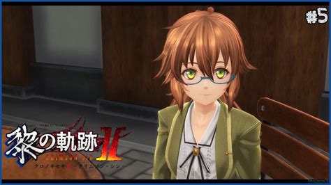 The Legend Of Heroes Kuro No Kiseki 2 Playthrough Part 5 Towa